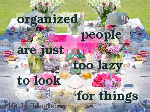 organized people messy looking things flower garden funny quote greting cards